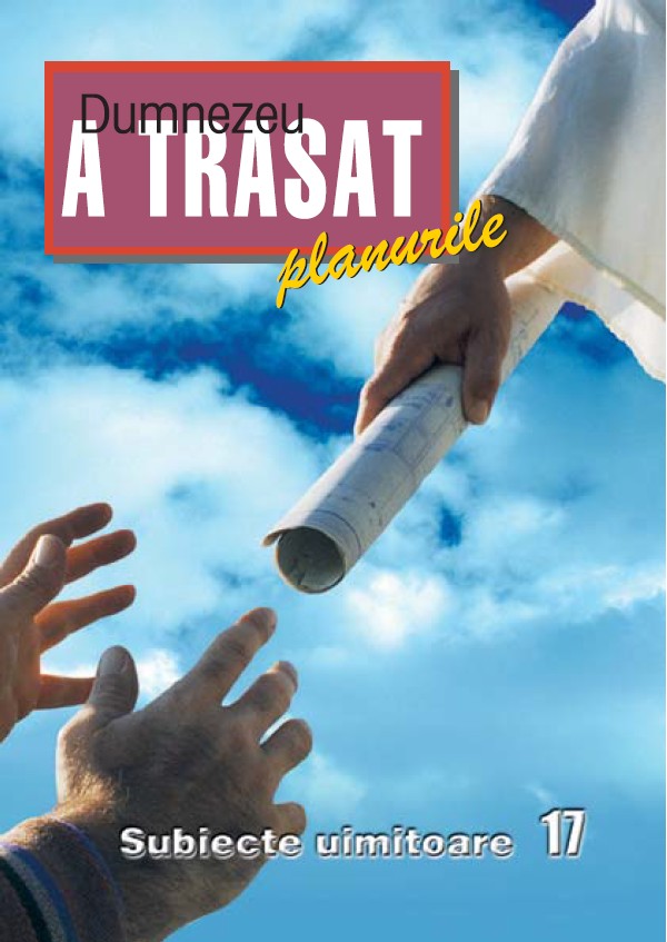 17. Dumnezeu a trasat planurile