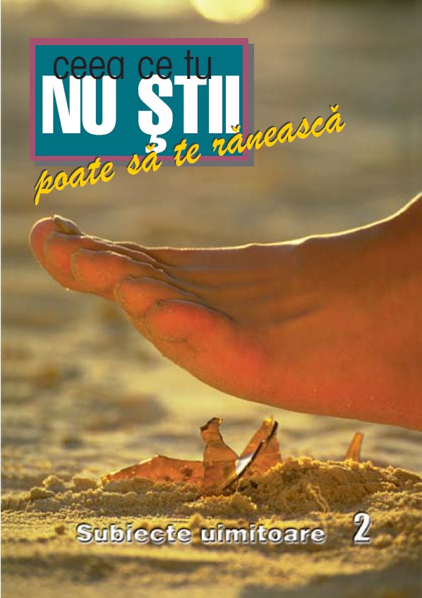 2. Ceea ce tu nu știi poate să te rănească!