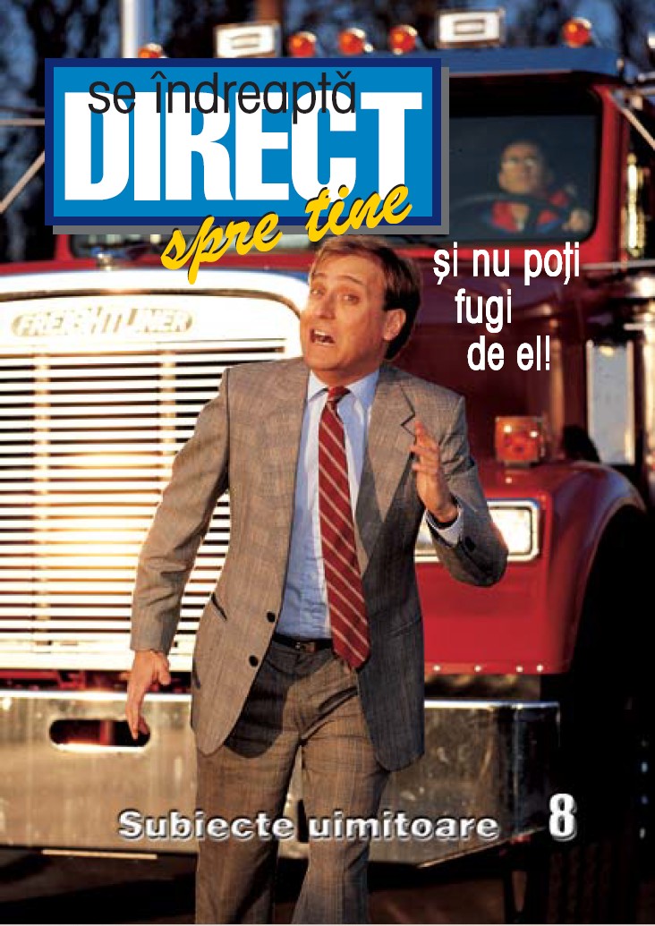 8. Se îndreptă direct spre tine