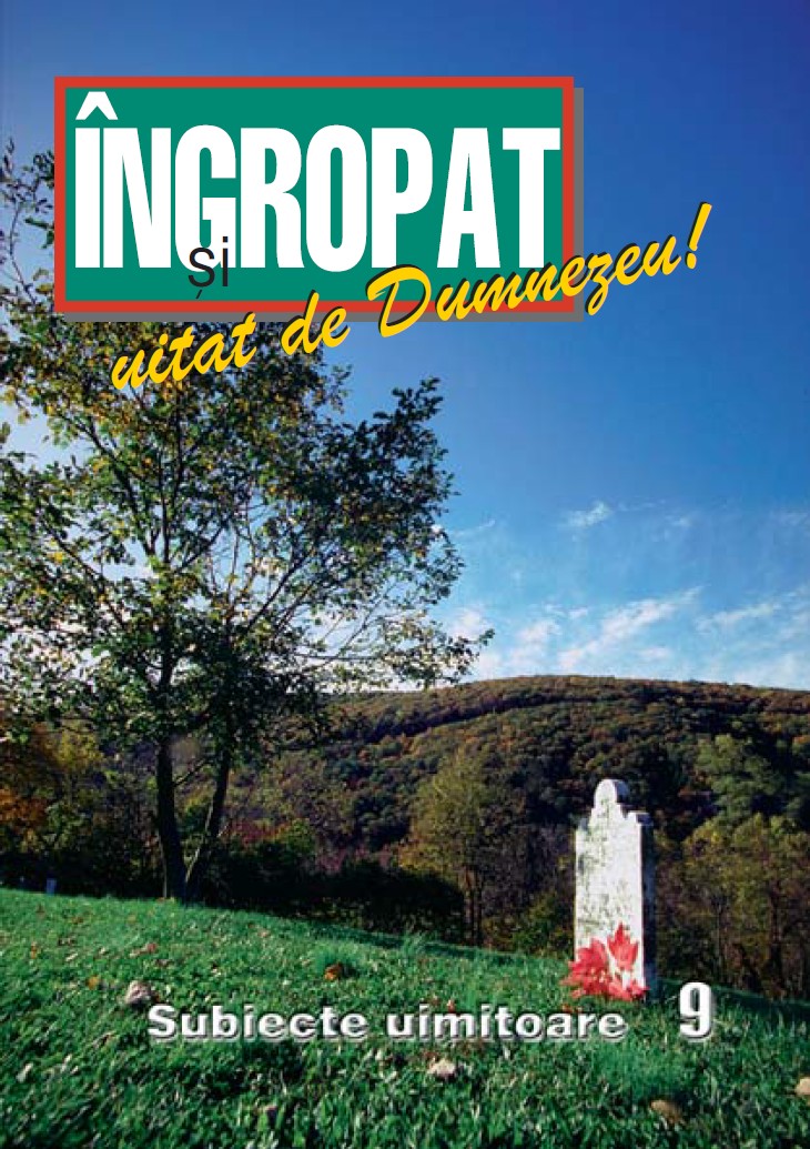 9. Îngropat și uitat de Dumnezeu